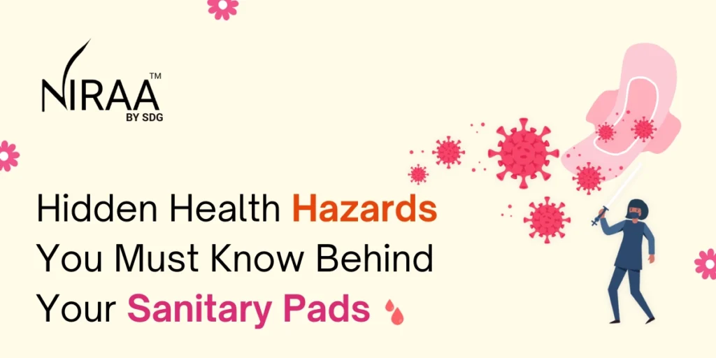 hidden health hazards behind sanitary pads